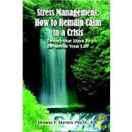 Stress Management How To Remain Calm In A Crisis