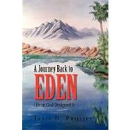 A Journey Back to Eden: Life As God Designed It