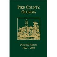 Pike County, Georgia Pictorial History, 1822-2004