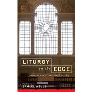 Liturgy on the Edge
