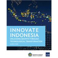 Innovate Indonesia Unlocking Growth through Technological Transformation