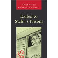 Exiled to Stalin's Prisons,9780761870395