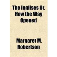 The Inglises Or, How the Way Opened