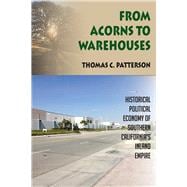 From Acorns to Warehouses: Historical Political Economy of Southern CaliforniaÆs Inland Empire