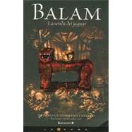 Balam, La senda del jaguar/ Balam, The Path of the Jaguar