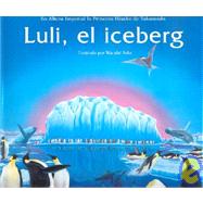 Luli, el Iceberg / Lulie, the Iceberg