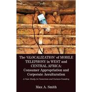 The Glocalization of Mobile Telephony in West and Central Africa