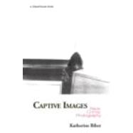 Captive Images: Race, Crime, Photography