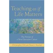 Teaching As If Life Matters