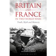 Britain and France in Two World Wars Truth, Myth and Memory