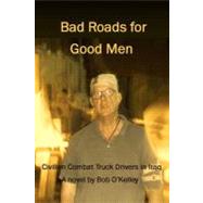 Bad Roads for Good Men