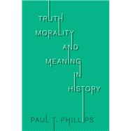Truth, Reality, and Meaning in History