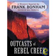 Outcasts of Rebel Creek: A Western Quartet