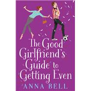 The Good Girlfriend's Guide to Getting Even,9781785760396