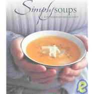 Simply Soups for Summer and Winter