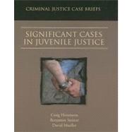 Significant Cases in Juvenile Justice