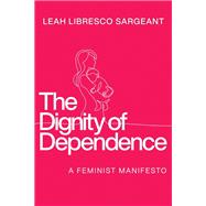 The Dignity of Dependence