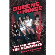 Queens of Noise The Real Story of the Runaways