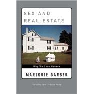 Sex and Real Estate Why We Love Houses