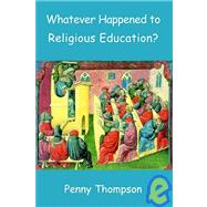 Whatever Happened to Religious Education?