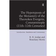 The Hypotyposis of the Monastery of the Theotokos Evergetis, Constantinople (11thû12th Centuries): Introduction, Translation and Commentary