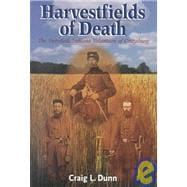 Harvestifields of Death: The Twentieth Indiana Volunteers of Gettysburg