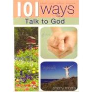 101 Ways To Talk To God