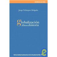 Globalizacion Y Fin De La Historia / Globalization And Story End