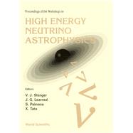 Proceedings of the Workshop on High Energy Neutrino Astrophysics