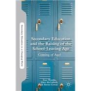 Secondary Education and the Raising of the School-Leaving Age Coming of Age?
