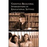 Cognitive-Behavioral Interventions in Educational Settings : A Handbook for Practice
