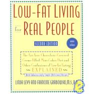 Low-Fat Living for Real People, Updated & Expanded Educates lay people on making sound nutritional decisions that will stay with them for a lifetime. --American Dietetic Association