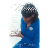 Woman of Worth : For Women Who Are Ready to Impact the Kingdom of God