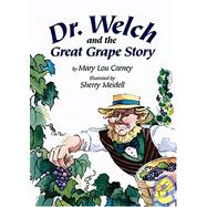 Dr. Welch and the Great Grape Story