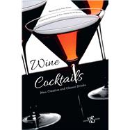 Wine Cocktails New, Creative and Classic Drinks