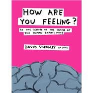 How Are You Feeling? At the Centre of the Inside of the Human Brain