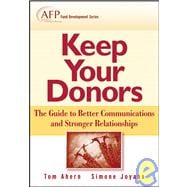 Keep Your Donors The Guide to Better Communications & Stronger Relationships