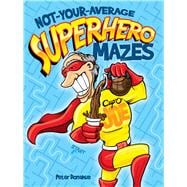Not-Your-Average Superhero Mazes
