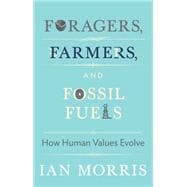 Foragers, Farmers, and Fossil Fuels