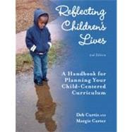 Reflecting Children's Lives : A Handbook for Planning Your Child-Centered Curriculum