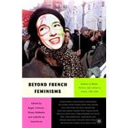 Beyond French Feminisms Debates on Women, Politics, and Culture in France, 1981-2001