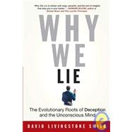 Why We Lie The Evolutionary Roots of Deception and the Unconscious Mind