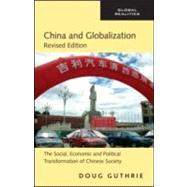 China and Globalization : The Social, Economic and Political Transformation of Chinese Society