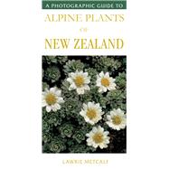 A Photographic Guide To Alpine Plants Of New Zealand