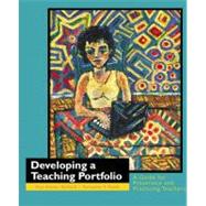 Developing a Teaching Portfolio: A Guide for Preservice and Practicing Teachers