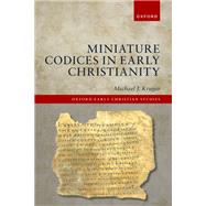 Miniature Codices in Early Christianity,9780198940401