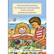 Environmental Learning for Classroom and Assembly at KS1 and KS2 : Stories about the Natural World