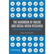 The Handbook of Online and Social Media Research Tools and Techniques for Market Researchers