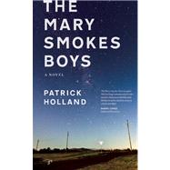 The Mary Smokes Boys A Novel