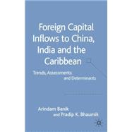 Foreign Capital Inflows to China, India and the Caribbean : Trends, Assessments and Determinants